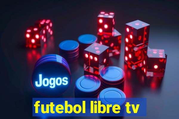 futebol libre tv
